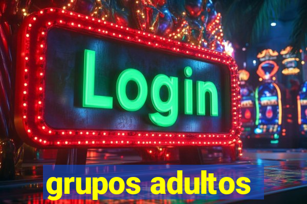 grupos adultos